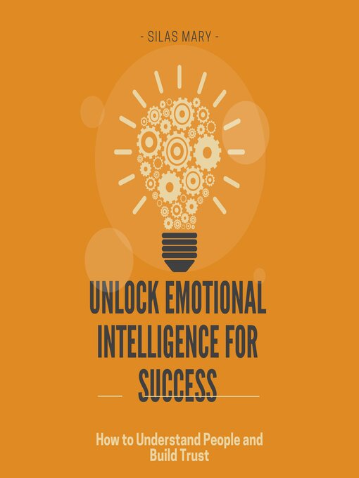 Title details for Unlock Emotional Intelligence for Success by Silas Mary - Wait list